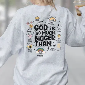 God is Bigger Bible Affirmations Back Print Sweatshirt